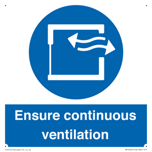 Ensure continuous ventilation